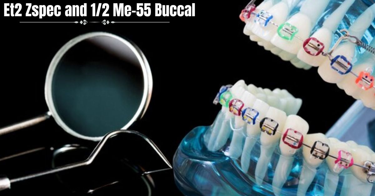 Et2 Zspec and 1/2 Me-55 Buccal